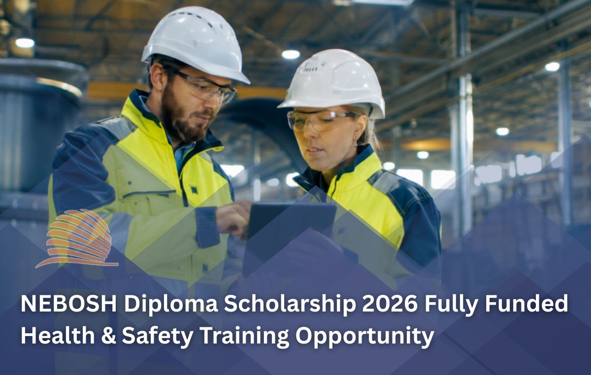 NEBOSH Diploma Scholarship 2026 | Fully Funded Safety and Health